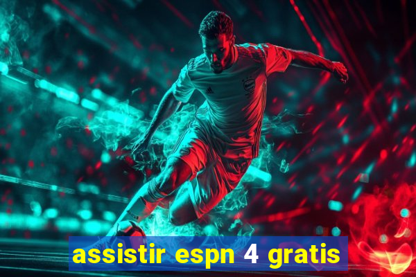 assistir espn 4 gratis